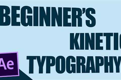 BEGINNER''''S Kinetic Typography - After Effects Tutorial