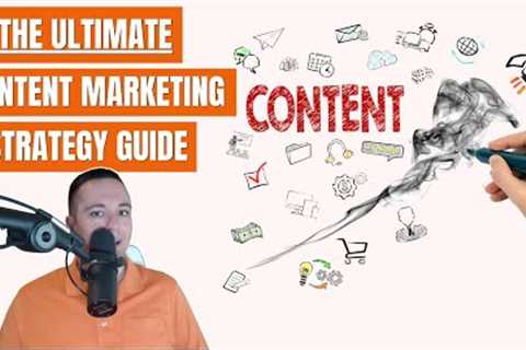 The ultimate content marketing strategy guide