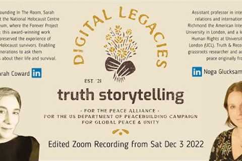 #DigitalLegacies #Truthhstorytelling  Dec 3 22 Noga Glucksam Sarah Coward 4 The Peace Alliance