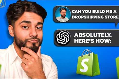 How to use AI/ChatGPT to build you a Shopify Dropshipping business