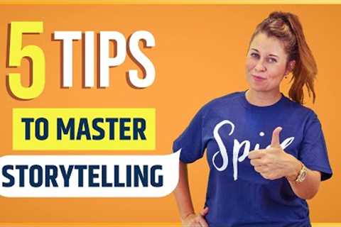 5 Tips to Master Storytelling