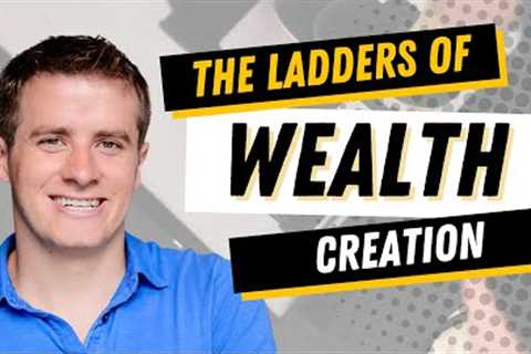 The Ladders of Wealth Creation: How to Up Your Earning Power Systematically.
