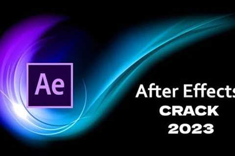 AFTER EFFECTS 2023 CRACK \ ADOBE AFTER EFFECTS Free Download \ AFTER EFFECTS UNLOCK 2023