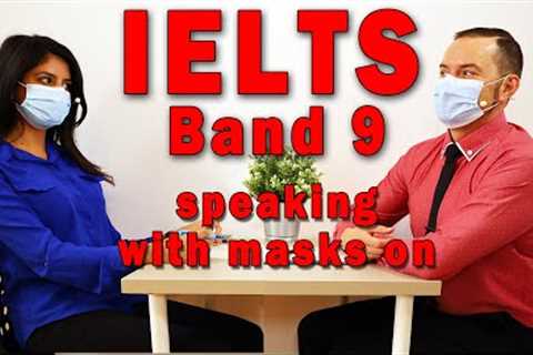 IELTS Speaking Band 9 with Face Mask and Strategy
