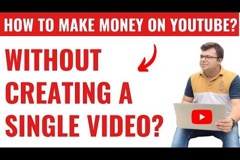 How to Make Money on Youtube without creating a Single Video?
