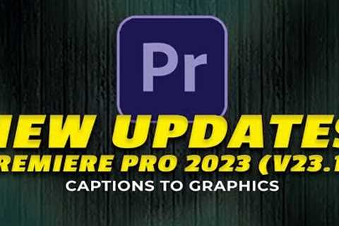Premiere Pro New Updates Animated Captions (v23.1)