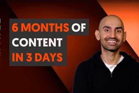 Generate 6 Months'' Worth of Content in 3 Days (Content Strategy 2023)