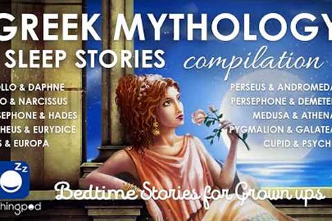 Bedtime Sleep Stories | 💙 6 HRS Greek Mythology Stories Compilation 🔥 | Greek Gods & Goddesses