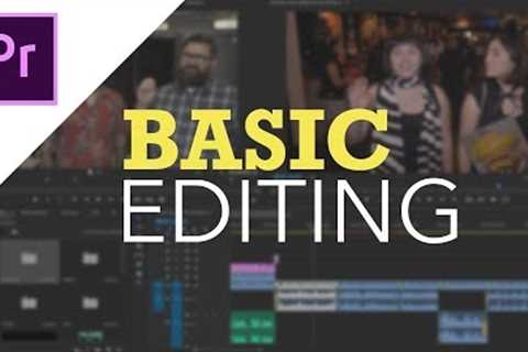 Adobe Premiere Pro CC - Basic Editing for Beginners