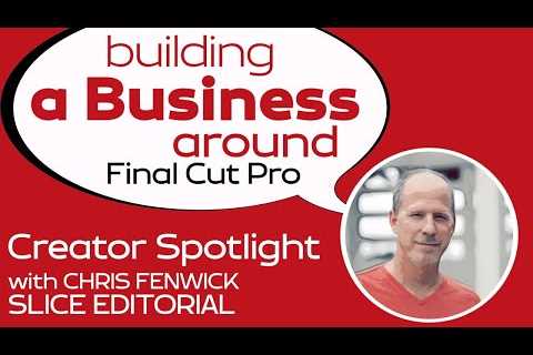 Building a Business Around Final Cut Pro with Chris Fenwick