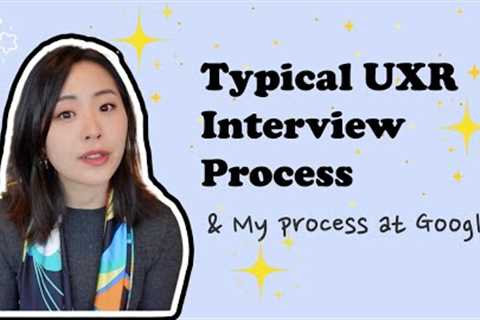 UX Research Interview Process (and my experience with Google)
