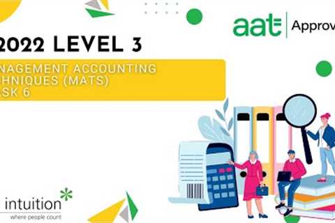 AAT Q2022 Level 3 Management Accounting Techniques (MATS) - Task 6 - First Intuition