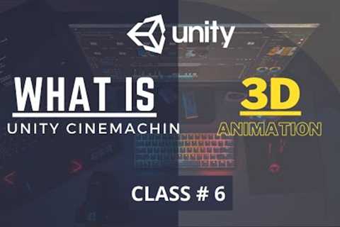 What is Unity Cinemachine : Create Animations with Unity Timeline : Cinemachine Track , Class # 6