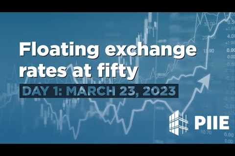 Floating exchange rates at fifty: Day 1, March 23, 2023
