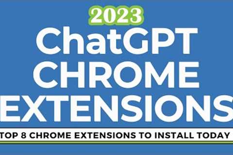 8 ChatGPT Chrome Extensions You Need to Install to Improve Outputs and Boost Efficiency