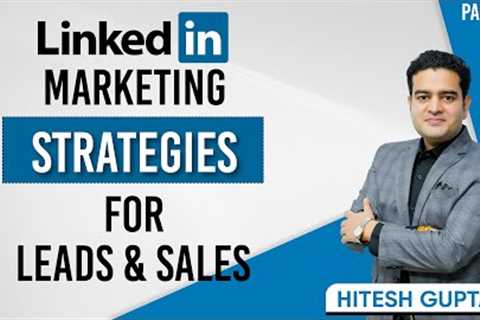 LinkedIn Marketing Strategies for Leads and Sales | LinkedIn Marketing Strategy for Business