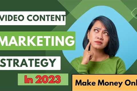 What is Video Content Marketing Strategy in 2023 | Video Content Tutorial