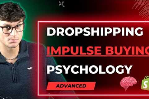 Dropshipping Marketing Psychology | Advanced Impulse Purchasing Strategy (2023)