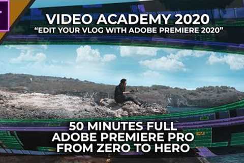 Tutorial Full Adobe Premiere 2020 | Video Academy Edit Your Vlog from Zero (Bahasa Indonesia)