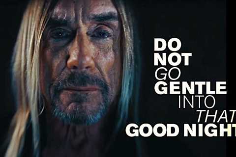 Watch Iggy Pop Perform Dylan Thomas’ “Do Not Go Gentle Into That Good Night”