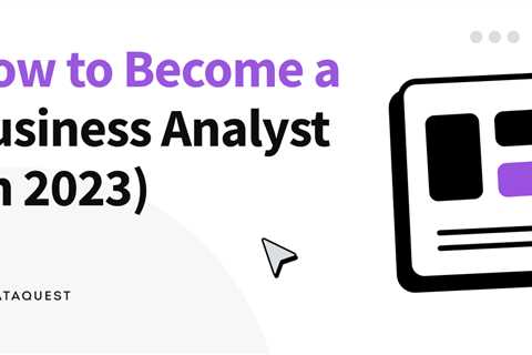 How to Become a Business Analyst in 2023