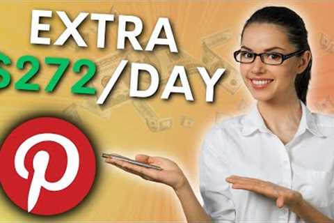 Make An Extra $272 Per Day With Pinterest Affiliate Marketing Step-By-Step Tutorial For BEGINNERS