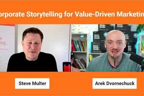 On Branding with Arek Dvornechuk: Corporate Storytelling for Value-Driven Marketing
