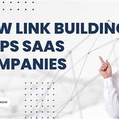 Link Building for SaaS Companies | Marketing Tips for SaaS Businesses