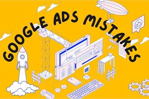 Stop These 3 Mistakes KILLING Your Google Ads in 2023 | Google Ads Tips, Tricks, Guides and Courses