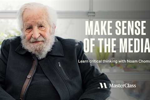 Noam Chomsky Teaches a MasterClass on Critical Thinking & Media Literacy