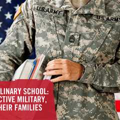 GI Bill® for Culinary School: A Guide for Active Military, Veterans, & Their Families