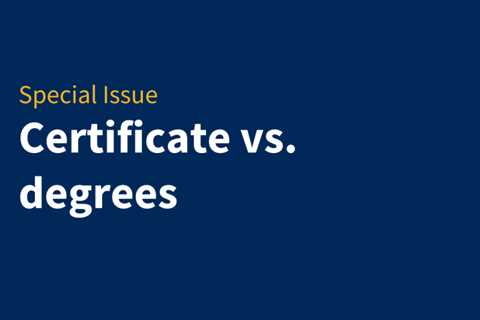 What should you earn: a certificate or a degree?