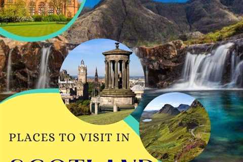Tourist Places to Visit in Scotland