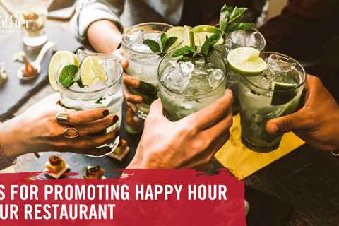 4 Tips for Promoting Happy Hour in Your Restaurant