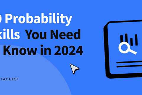 10 Probability Skills You Need to Know in 2024