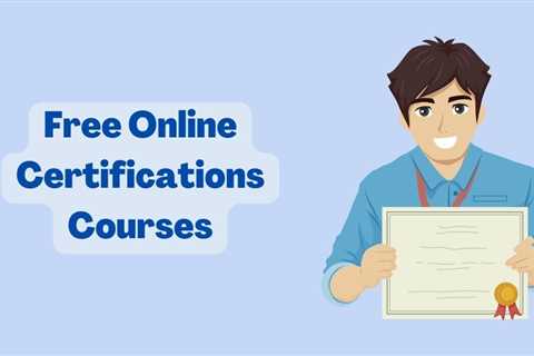 70+ Top Free Certification Courses Online in 2024