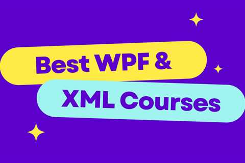 7 Best WPF & XML Courses For Beginners in 2024