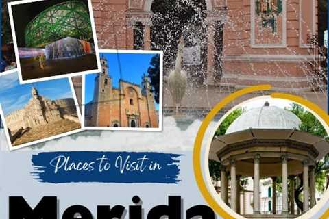 Places to Visit in Merida