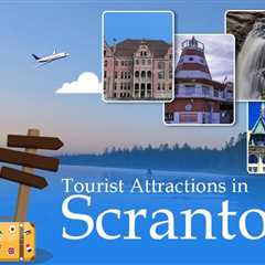 Tourist Attractions in Scranton