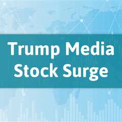 Trump Media Stock Surge