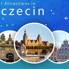 Tourist Attractions in Szczecin