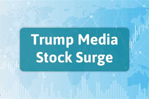 Trump Media Stock Surge