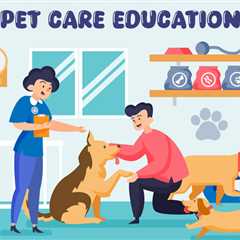 Pet Care Education