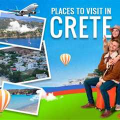 Places to Visit in Crete