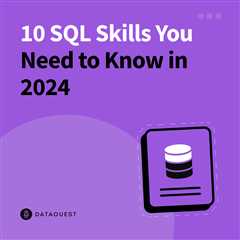 10 SQL Skills You Need to Know