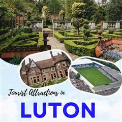 Tourist Attractions in Luton