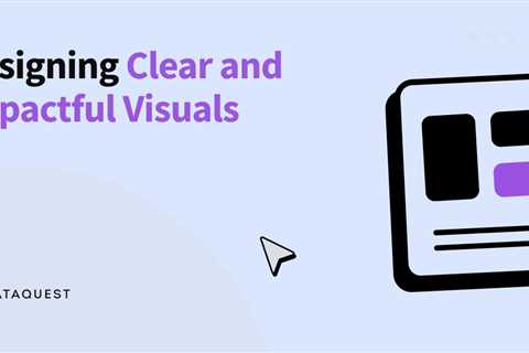 Designing Clear and Impactful Visuals