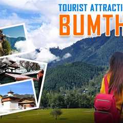 Tourist Attractions in Bumthang