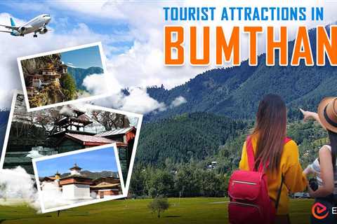 Tourist Attractions in Bumthang