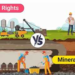 Surface Rights vs Mineral Rights